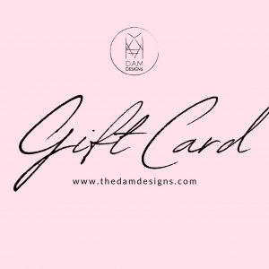 The D.A.M Designs Gift Card